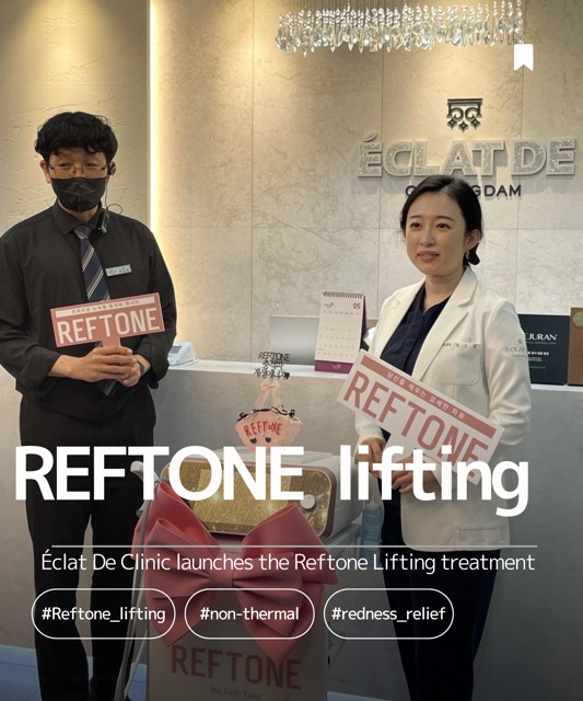 Éclat de Cheongdam Clinic Introduces Reftone Lifting: The Dawn of Regenerative Aesthetics in K-Beauty